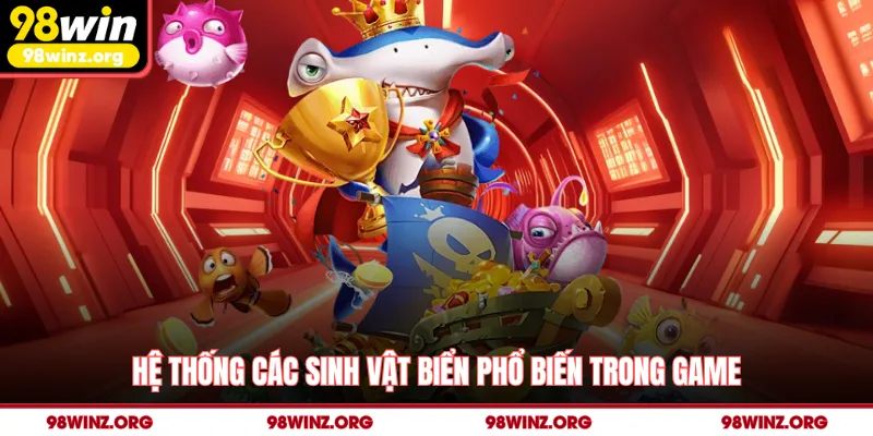 Hệ thống các sinh vật biển phổ biến trong game