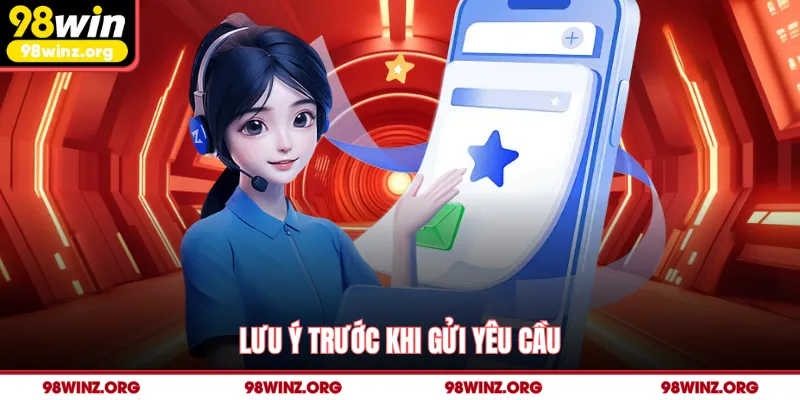 Lưu ý trước khi gửi yêu cầu
