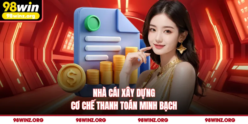 Nhà cái xây dựng cơ chế thanh toán minh bạch